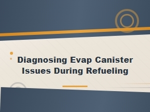 Diagnosing Evap Canister Clicking During Refueling: Common Causes and Fixes